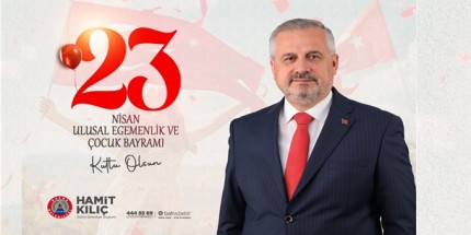 "Başkan Kılıç: 23 Nisan, Yarınlara Olan İnancımızın Göstergesidir"